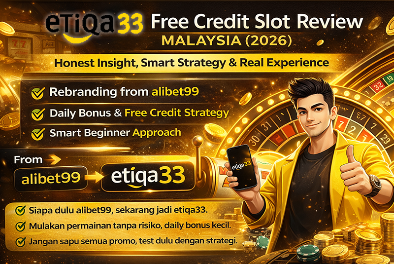 etiqa33 free credit slot review Malaysia 2026 banner showing rebranding from alibet99, daily bonus, free credit strategy and smart beginner approach