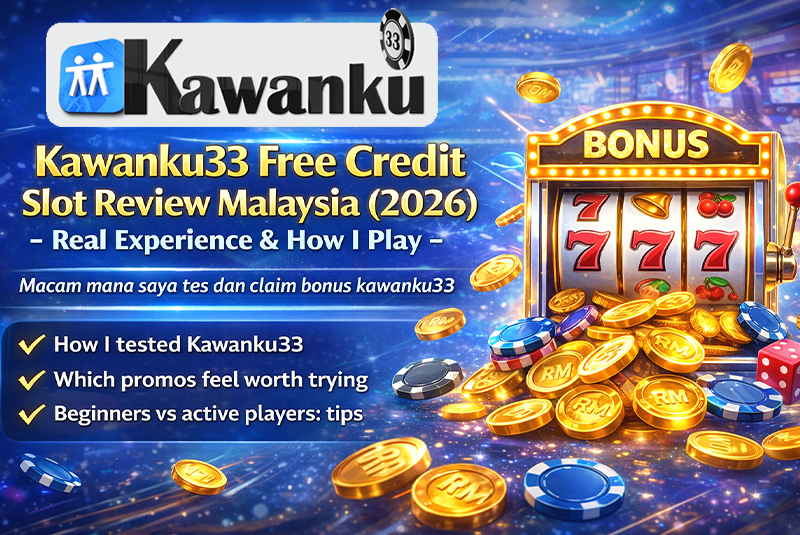 Kawanku33 free credit slot review Malaysia 2026 banner showing real experience, daily bonus, hourly free credit and cashback style promotions